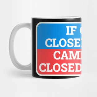 If Only Closed Minds Came With Closed Mouths - Box Sign Mug